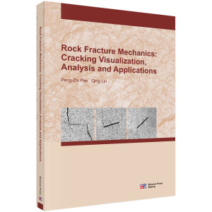 Rock fracture mechanics: cracking visualization, analysis and applicationsrʯW(xu)^̿ҕ(yng)ã